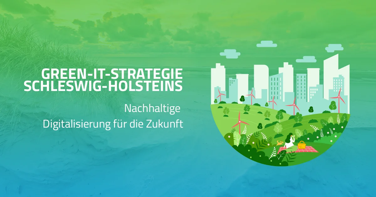 GreenIT-Strategie Schleswig-Holsteins: Nachhaltige Digitalisierung für die Zukunft