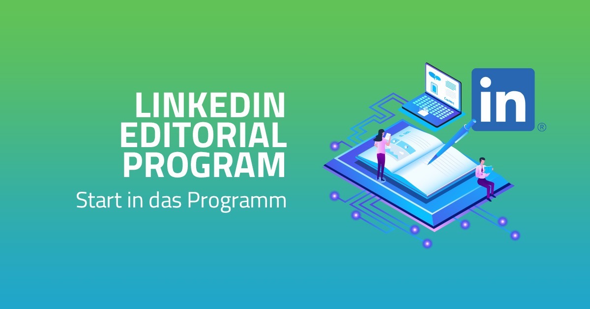 Start in das "LinkedIn Editorial Program"