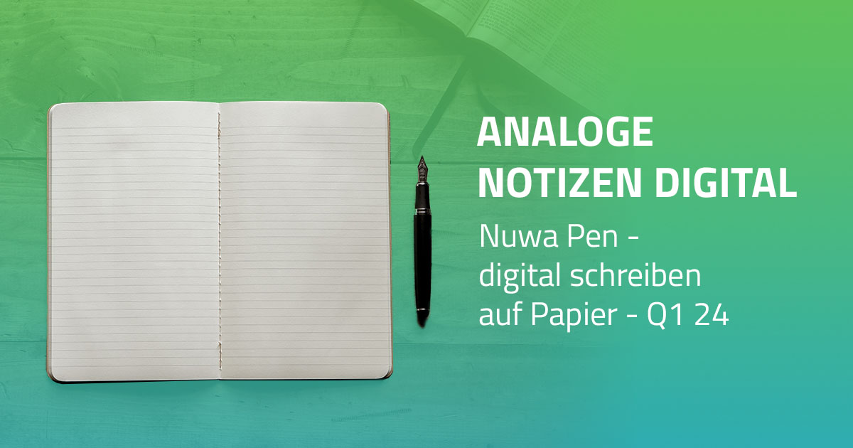 Nuwa Pen - digital schreiben auf Papier