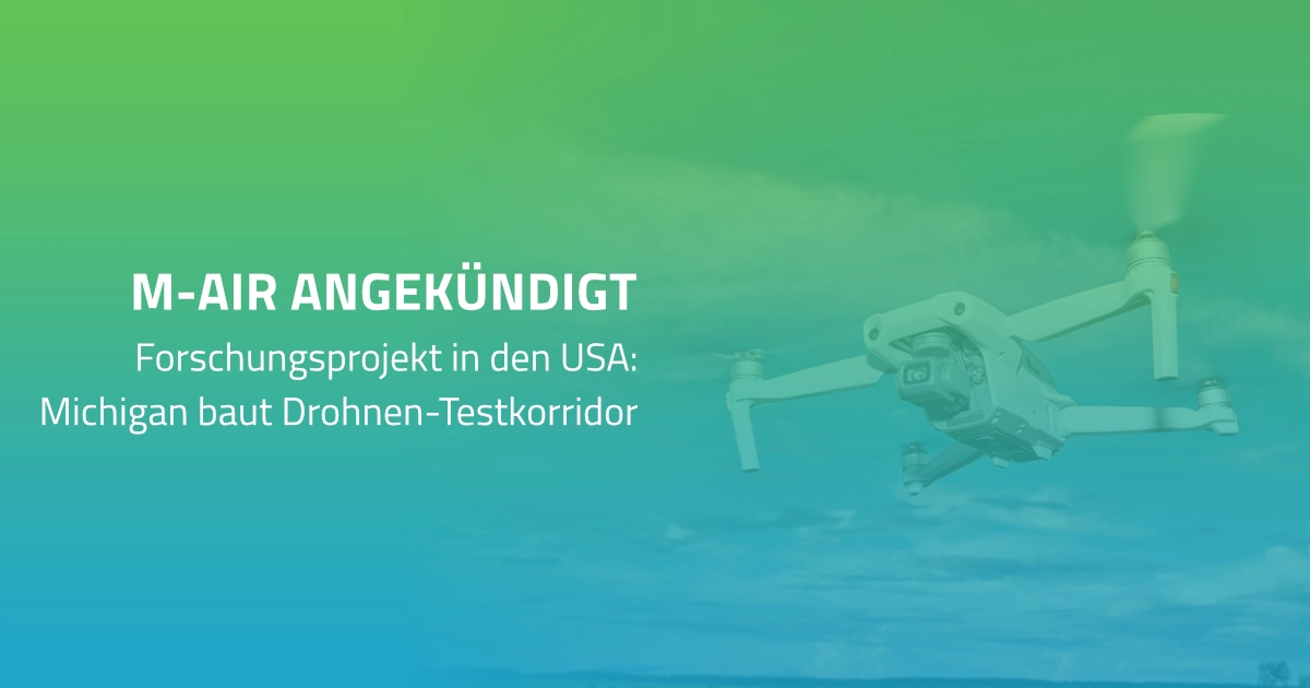 Michigan baut Drohnen-Testkorridor: M-Air angekündigt