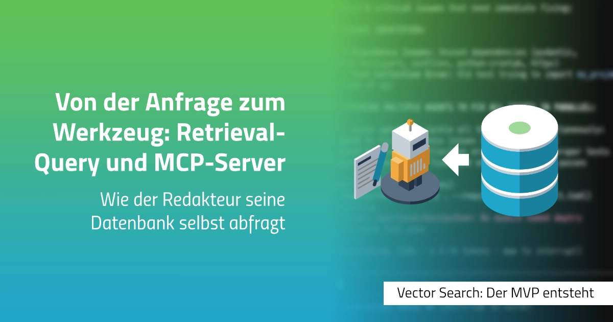Von der Anfrage zum Werkzeug: Retrieval-Query und der MCP-Server