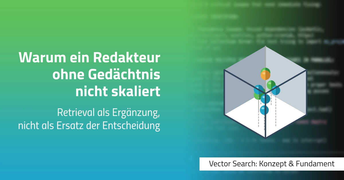 Warum ein Redakteur ohne Gedächtnis nicht skaliert