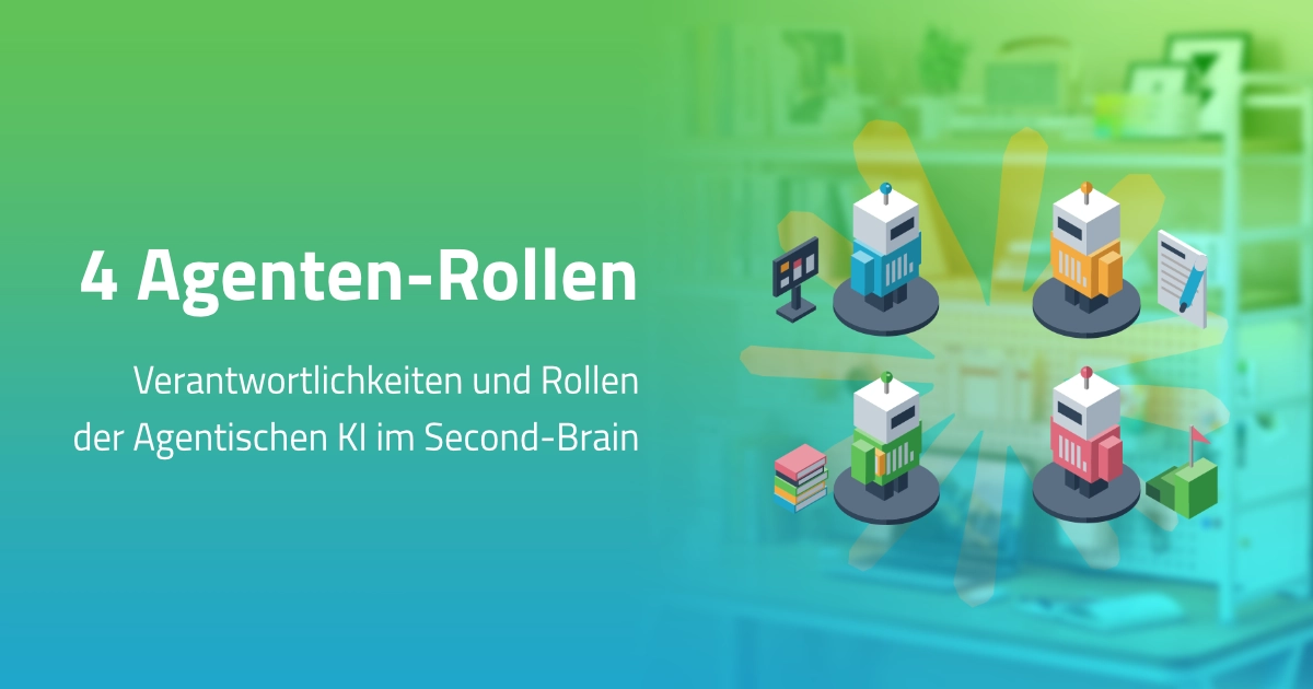 Vier Rollen für ein Second Brain: wie ich Agenten-Verantwortlichkeiten definiert habe