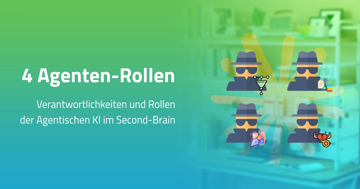 Vier Rollen für ein Second Brain: wie ich Agenten-Verantwortlichkeiten definiert habe